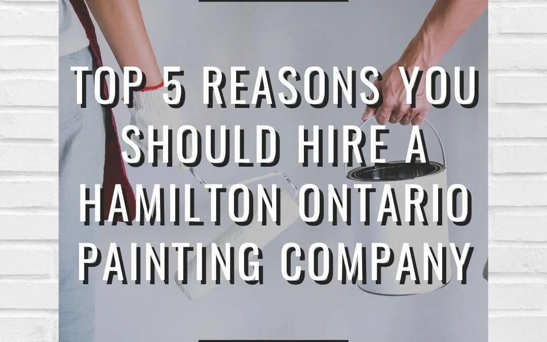 Why consider a Hamilton Ontario Painting Company